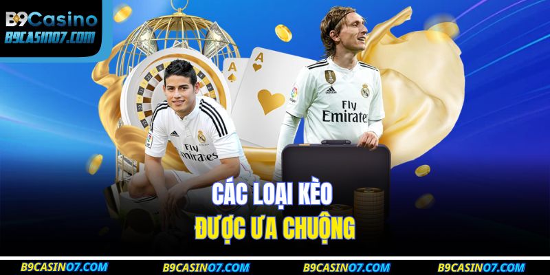 Các loại kèo được ưa chuộng