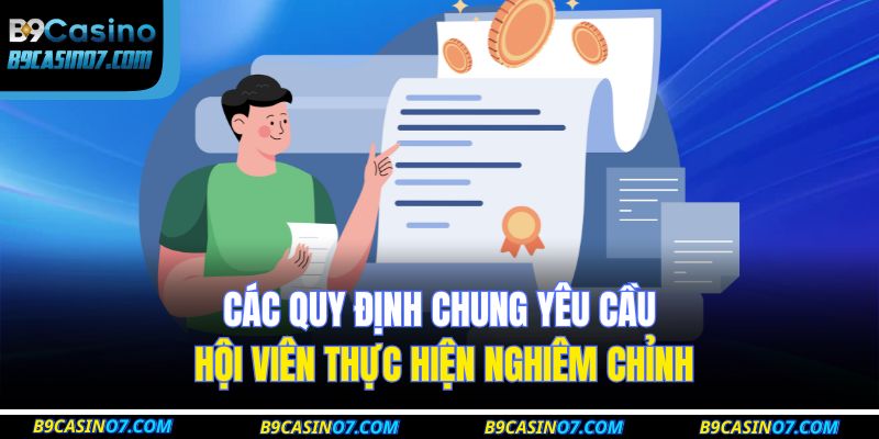 Các quy định chung yêu cầu hội viên thực hiện nghiêm chỉnh