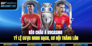 kèo châu á B9CASINO