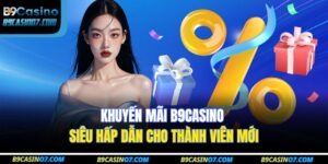 khuyến mãi B9CASINO