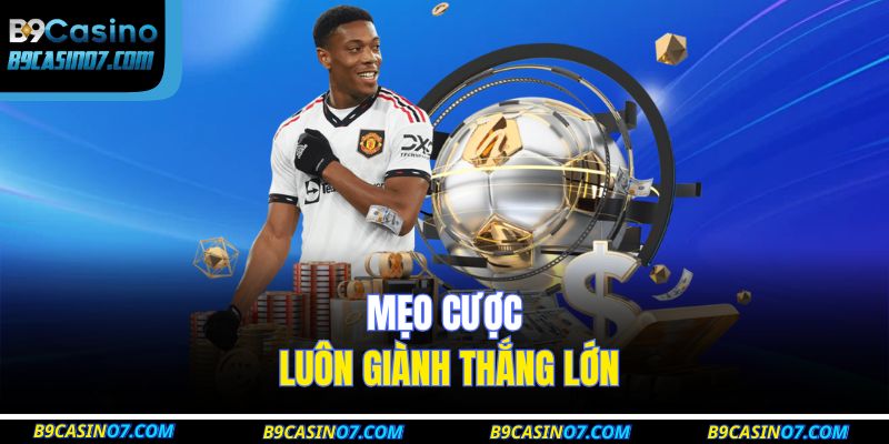 Mẹo cược luôn giành thắng lớn