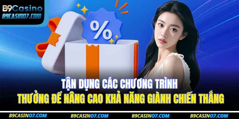 Tận dụng các chương trình thưởng để nâng cao khả năng giành chiến thắng
